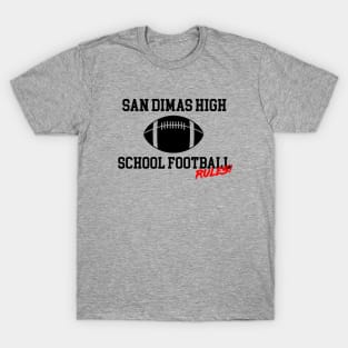 San Dimas High School Football Rules! T-Shirt